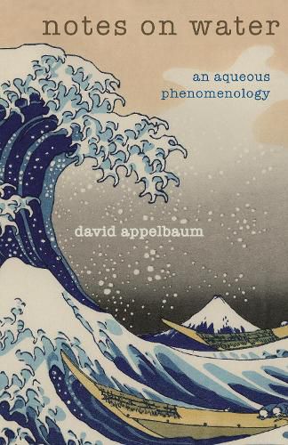 Cover image for Notes on Water: An Aqueous Phenomenology