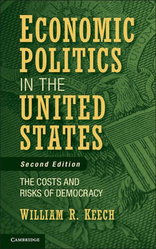 Cover image for Economic Politics in the United States: The Costs and Risks of Democracy