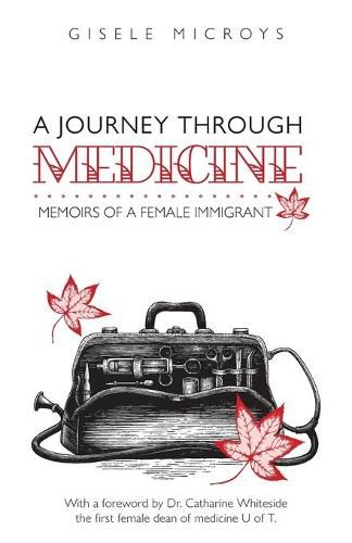 Cover image for A Journey Through Medicine: Memoirs of a Female Immigrant
