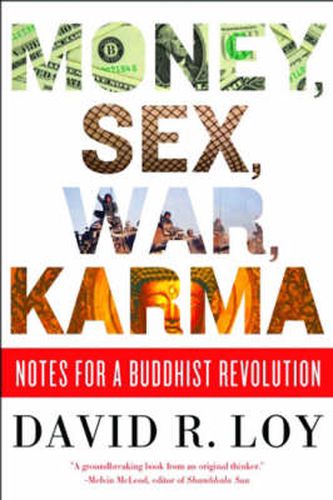 Money, Sex, War, Karma: Notes for a Buddhist