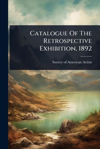 Cover image for Catalogue Of The Retrospective Exhibition, 1892