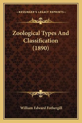 Cover image for Zoological Types and Classification (1890)