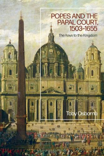 Cover image for Popes and the Papal Court, 1503-1655: The Keys to the Kingdom