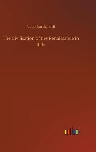 The Civilisation of the Renaissance in Italy