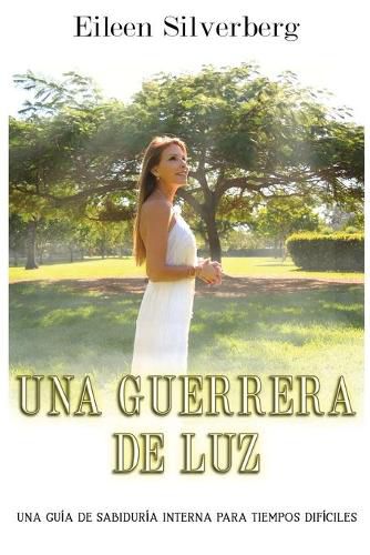 Cover image for Una Guerrera de Luz: Una guia de sabiduria interior para tiempos dificiles