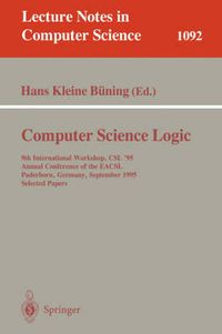 Cover image for Computer Science Logic: 9th International Workshop, CSl '95, Annual Conference of the EACSL Paderborn, Germany, September 22-29, 1995. Selected Papers