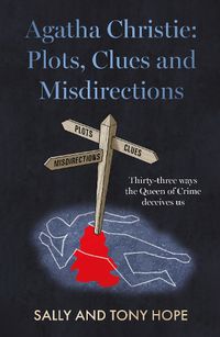 Cover image for Agatha Christie: Plots, Clues and Misdirections