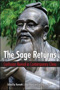 Cover image for The Sage Returns: Confucian Revival in Contemporary China