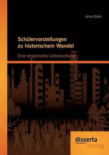 Cover image for Schulervorstellungen zu historischem Wandel: Eine empirische Untersuchung