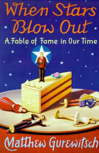 Cover image for When Stars Blow Out: A Fable of Fame in Our Time