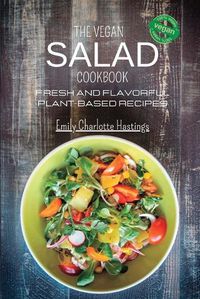 Cover image for The Vegan Salad Cookbook - Fresh and Flavorful Plant-Based Recipes