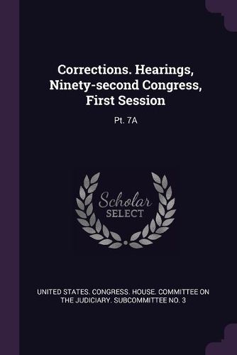 Cover image for Corrections. Hearings, Ninety-second Congress, First Session