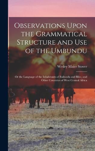 Cover image for Observations Upon the Grammatical Structure and Use of the Umbundu