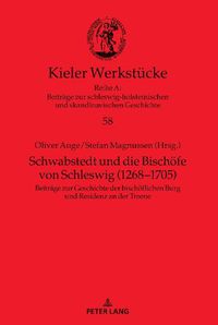 Cover image for Schwabstedt Und Die Bischoefe Von Schleswig (1268-1705): Beitraege Zur Geschichte Der Bischoeflichen Burg Und Residenz an Der Treene
