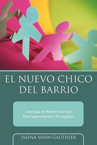 Cover image for El Nuevo Chico del Barrio: Una Gu a de Referencia F CIL Para Supervisores y Encargados