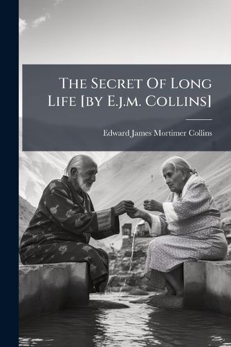 Cover image for The Secret Of Long Life [by E.j.m. Collins]
