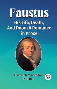 Cover image for Faustus His Life, Death, And Doom A Romance in Prose