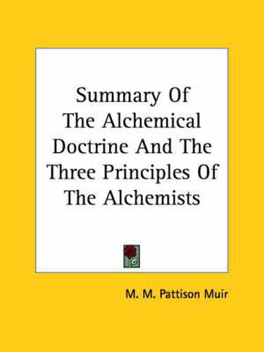 Cover image for Summary of the Alchemical Doctrine and the Three Principles of the Alchemists