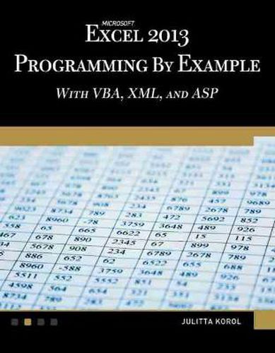 Cover image for Microsoft Excel 2013: Programming by Example with Vba, XML, and ASP