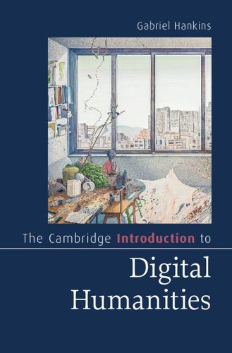 Cover image for The Cambridge Introduction to Digital Humanities