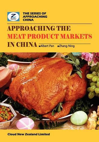 Cover image for Approaching the Meat Product Markets in China: China Meat Products Market Overview