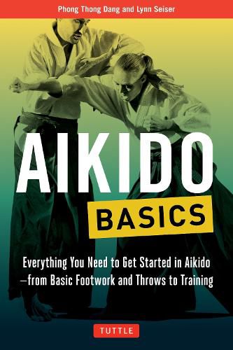 Cover image for Aikido Basics: Everything You Need to Get Started in Aikido - From Basic Footwork and Throws to Training