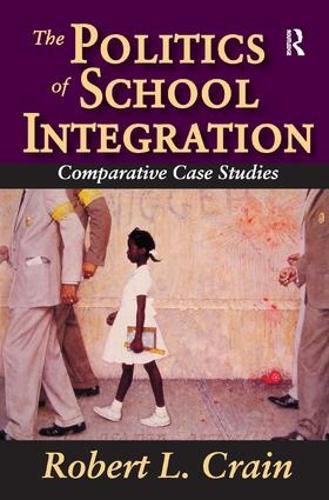 Cover image for The Politics of School Integration: Comparative Case Studies