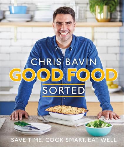 Cover image for Good Food, Sorted: Save Time, Cook Smart, Eat Well