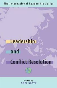 Cover image for Leadership and Conflict Resolution: The International Leadership Series (Book Three)