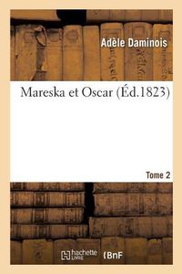 Cover image for Mareska Et Oscar. Tome 2