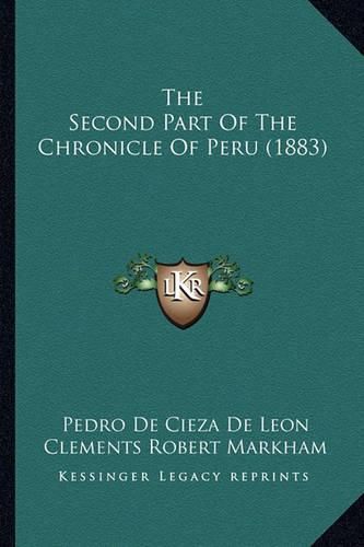 The Second Part of the Chronicle of Peru (1883)