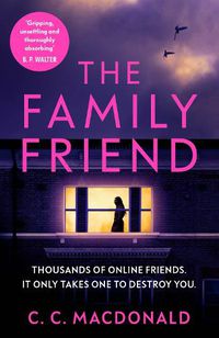 Cover image for The Family Friend: the gripping and twist-filled thriller