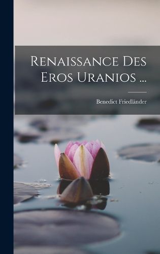 Cover image for Renaissance Des Eros Uranios ...