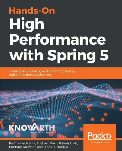 Cover image for Hands-On High Performance with Spring 5: Techniques for scaling and optimizing Spring and Spring Boot applications