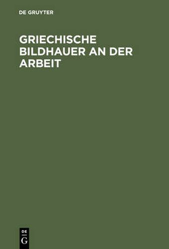 Cover image for Griechische Bildhauer an der Arbeit