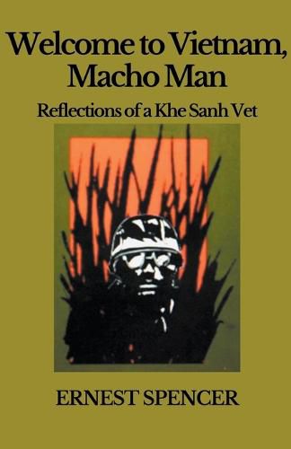 Cover image for Welcome to Vietnam, Macho Man - Reflections of a Khe Sahn Vet