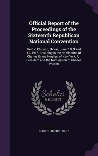Cover image for Official Report of the Proceedings of the Sixteenth Republican National Convention