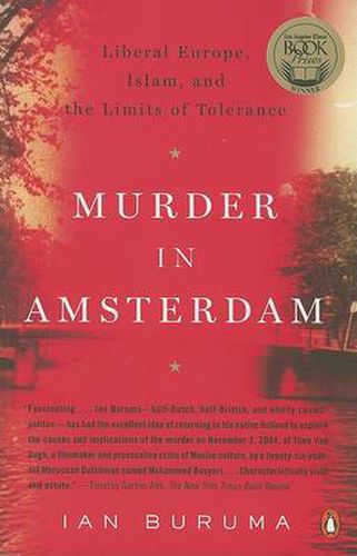 Murder in Amsterdam: Liberal Europe, Islam, and the Limits of Tolerence