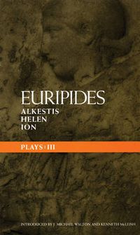 Cover image for Euripides Plays: 3: Alkestis; Helen; Ion