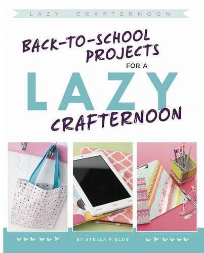 Cover image for Back-To-School Projects for a Lazy Crafternoon