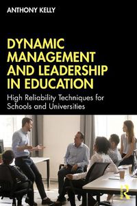 Cover image for Dynamic Management and Leadership in Education: High Reliability Techniques for Schools and Universities