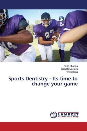 Cover image for Sports Dentistry - Its time to change your game