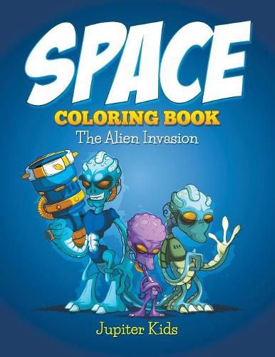 Cover image for Space Coloring Book: The Alien Invasion