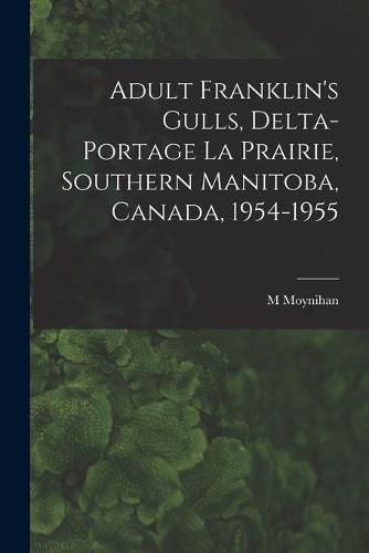 Adult Franklin's Gulls, Delta-Portage La Prairie, Southern Manitoba, Canada, 1954-1955