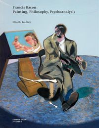 Cover image for Francis Bacon: Painting, Philosophy, Psychoanalysis