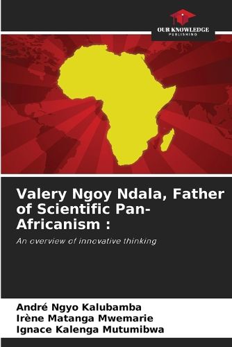 Valery Ngoy Ndala, Father of Scientific Pan-Africanism