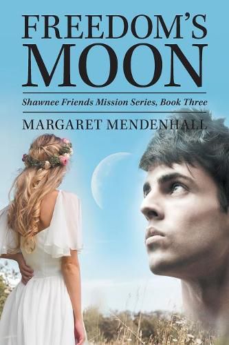 Cover image for Freedom's Moon: Shawnee Friends Mission Series, Book Three