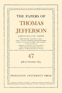 Cover image for The Papers of Thomas Jefferson, Volume 47