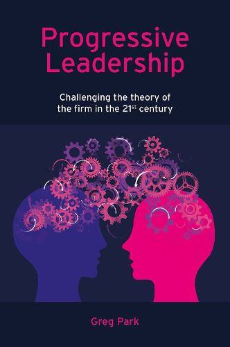 Cover image for Progressive Leadership: Challenging the theory of the firm in the 21st century