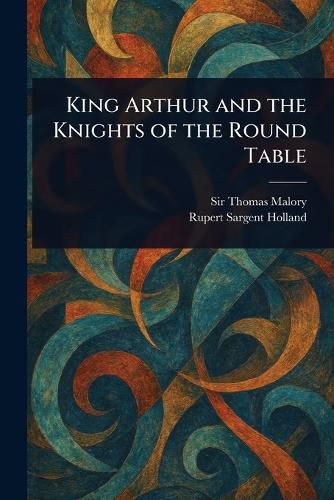 Cover image for King Arthur and the Knights of the Round Table